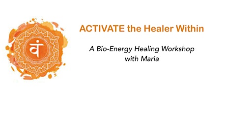 “ACTIVATE the Healer Within” - Bio-Energy Healing Workshop tickets