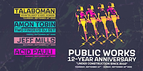 Public Works 12-Year Anniversary ~ 4 Night Pass ~ Sept 15th-18th