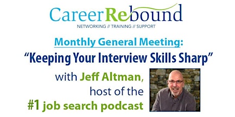 "Keeping Interview Skills Sharp"  w/Jeff Altman, #1 job search podcast host tickets