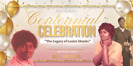 The Legacy of Louise Ebanks - Centennial Celebration