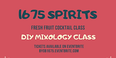 Fresh Fruit Cocktails - 1675 Spirits tickets