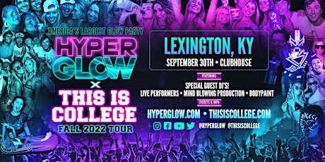 HYPERGLOW x This Is College - Lexington, KY “Fall 2022 Tour"