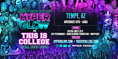 HYPERGLOW x This Is College - Tempe, AZ “Fall 2022 Tour"