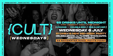 CULT Wednesdays // Wed 6 July - Sign Up for $5 Drinks 9PM - Midnight tickets