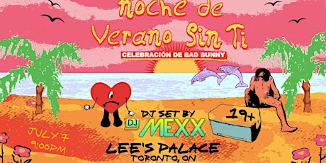 NOCHE DE VERANO SIN TI - Celebración de Bad Bunny! - TORONTO (19+) tickets