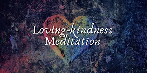 I AM LOVE- Loving Kindness Meditation with lunch