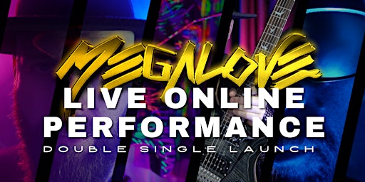 Megalove Live Online Performance