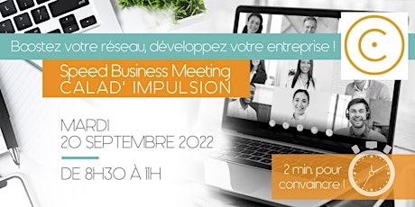 Speed Business Meeting Calad' Impulsion - 20 septembre 2022 billets