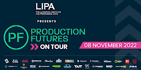 PRODUCTION FUTURES ON TOUR -  LIPA, LIVERPOOL : 8 NOVEMBER 2022 tickets
