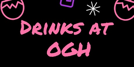 OGH Drinks for PGs tickets