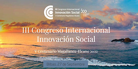 BILBAO / III CONGRESO INTERNACIONAL INNOVACIÓN SOCIAL MAGALLANES-ELCANO
