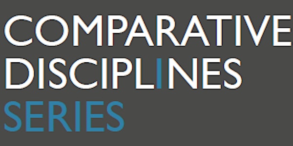 Comparative Disciplines Series: Sociology, Economics, History & Law