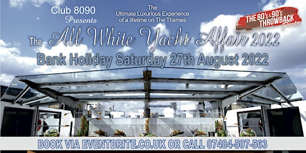 CLUB 8090 ALL WHITE LUXURY THROWBACK YACHT PARTY