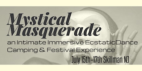 Mystical Masquerade: Immersive EcstaticDance Camping & Festival Experience tickets