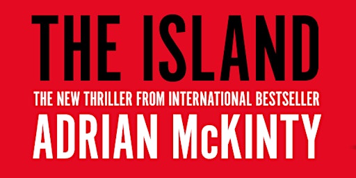 Book Launch for Adrian McKinty's 'The Island'