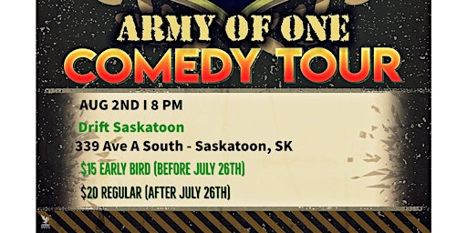 Army of One Comedy Tour - Saskatoon, SK
