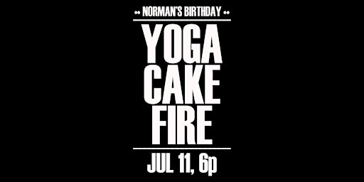YOGA CAKE FIRE: A BIRTHDAY FOR NORMAN