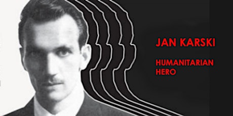 SOUSA MENDES FOUNDATION presents: JAN KARSKI — HUMANITARIAN HERO