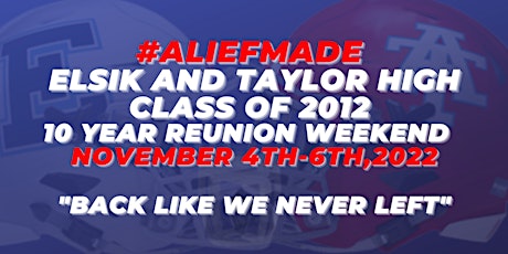 #AliefMADE (Alief Elsik and Taylor Class of 2012 Reunion Weekend)