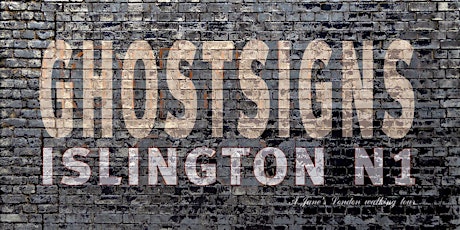 Walking Tour - Ghostsigns of Islington – make walking a pleasure tickets