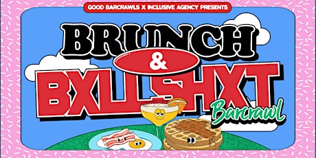Brunch & Bxllshxt Barcrawl | DC tickets