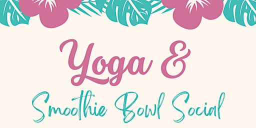 Yoga & Smoothie Bowl Social