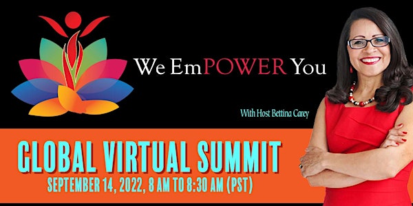 We EmPOWER You Global Virtual Summit, September  14, 8:30 am to 8:30 pm PST