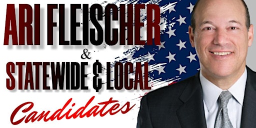 Ari Fleischer/Statewide & Local Candidates Forum