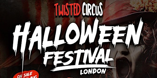 Twisted Circus Halloween Festival LONDON, Fri 4th Nov @ Clapham Grand