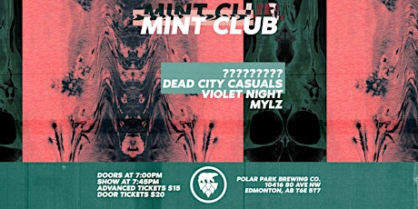 Mint Club w/ Dead City Casuals, Violet Night, Mylz and guests tickets