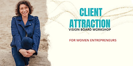 The Client Attraction  VISION BOARD WORKSHOP tickets