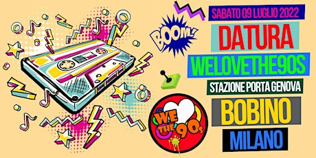 Nuovo BOBINO CLUB MILANO - WeLoveThe90s & Datura biglietti