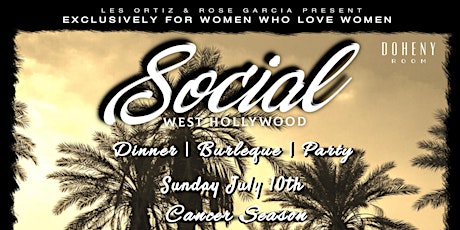 Social West Hollywood • EXCLUSIVELY FOR WOMEN WHO LOVE WOMEN •CANCER SEASON tickets