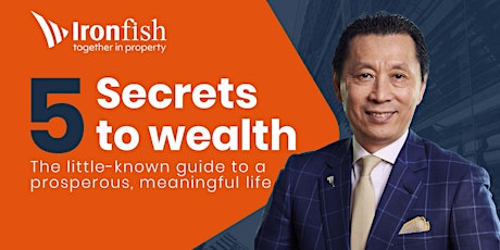 Discover the 5 Secrets to Wealth - Ironfish Melbourne CBD tickets