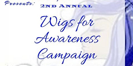 2nd Annual Wigs for Awareness Campaign primary image