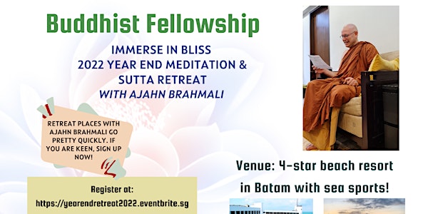 2022 Year End Meditation & Sutta Retreat with Ajahn Brahmali @ Batam