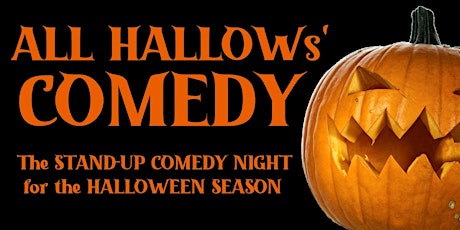 ALL HALLOWs' COMEDY - The STAND-UP COMEDY NIGHT for the Halloween Season