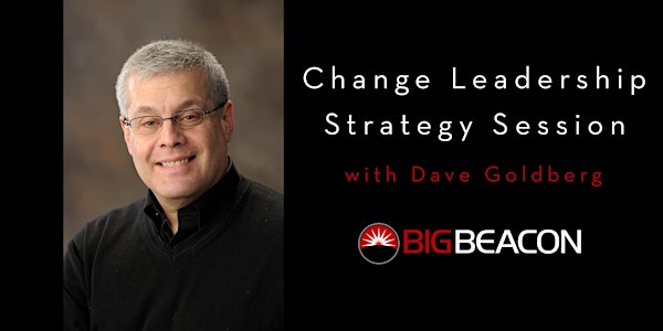 FREE Change Leadership Strategy Session with Dave Goldberg