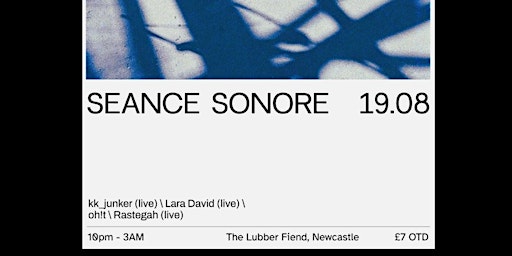 Séance Sonore: kk_junker (Live), Lara David (Live), oh!t, rastegah (Live)