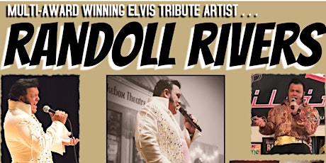 SOLD OUT Randoll Rivers - Elvis Tribute Show