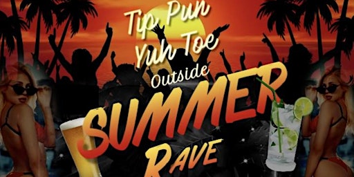 Tip pun yuh toe Summer rave