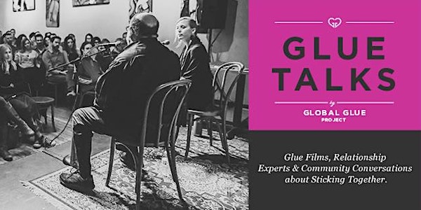 Glue Talk with Bruce Tift: Intimacy, Appreciating the Love We Have