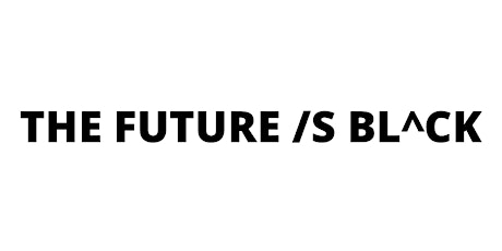 THE FUTURE IS BLACK Afrofuturism Art + Tech Gallery Grand Opening tickets