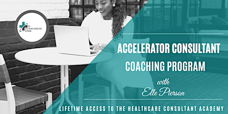 Information Session | Healthcare Consultant Accelerator Coaching Program tickets