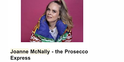 Prosecco Express - Joanne Mc Nally Monday 4th July Dublin