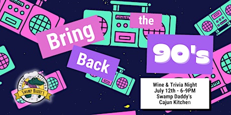 Swamp Daddy's Presents Bring Back the 90s Trivia & Wine Tasting primary image
