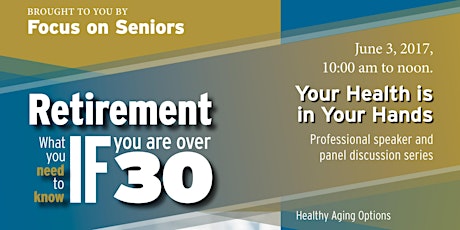 Your Health is in Your Hands: Healthy Aging Options. "Retirement. What You Need to Know if You Are Over 30." Series primary image