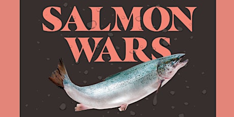 Salmon Wars book discussion tickets