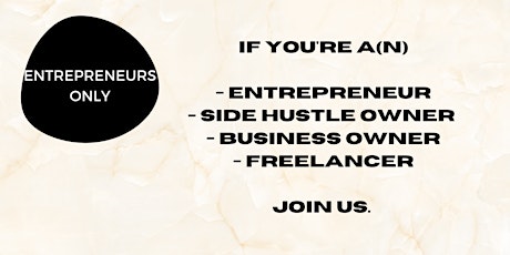 Entrepreneurs Only - Networking for Entrepreneurs and Side Hustlers primary image