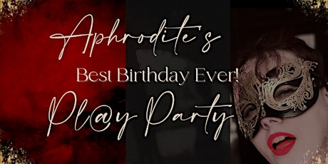 Aphrodite's “Best Birthday Ever!” Pl@y Party